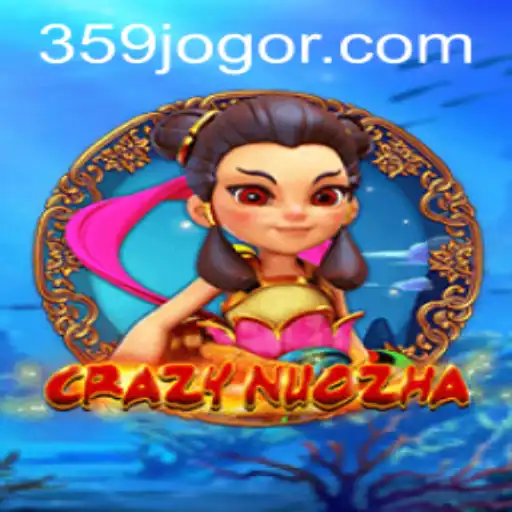 CrazyNuoZha: A Riveting Adventure in the World of 359jogo